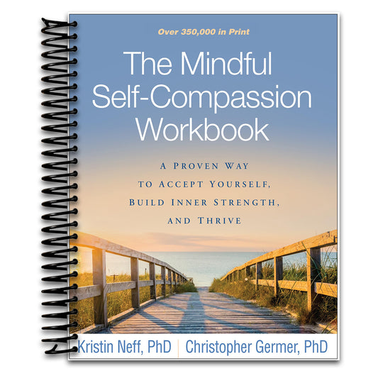 The Mindful Self-Compassion Workbook: A Proven Way to Accept Yourself, Build Inner Strength, and Thrive (Spiral bound) Happy Coil spiral bound book