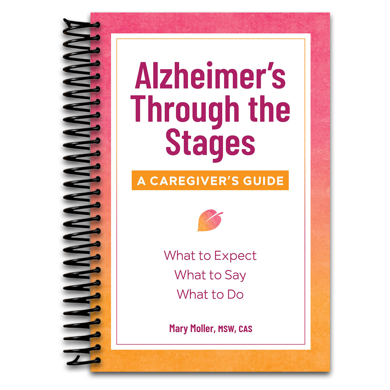 Alzheimer's Through the Stages: A Caregiver's Guide   (Spiral bound)