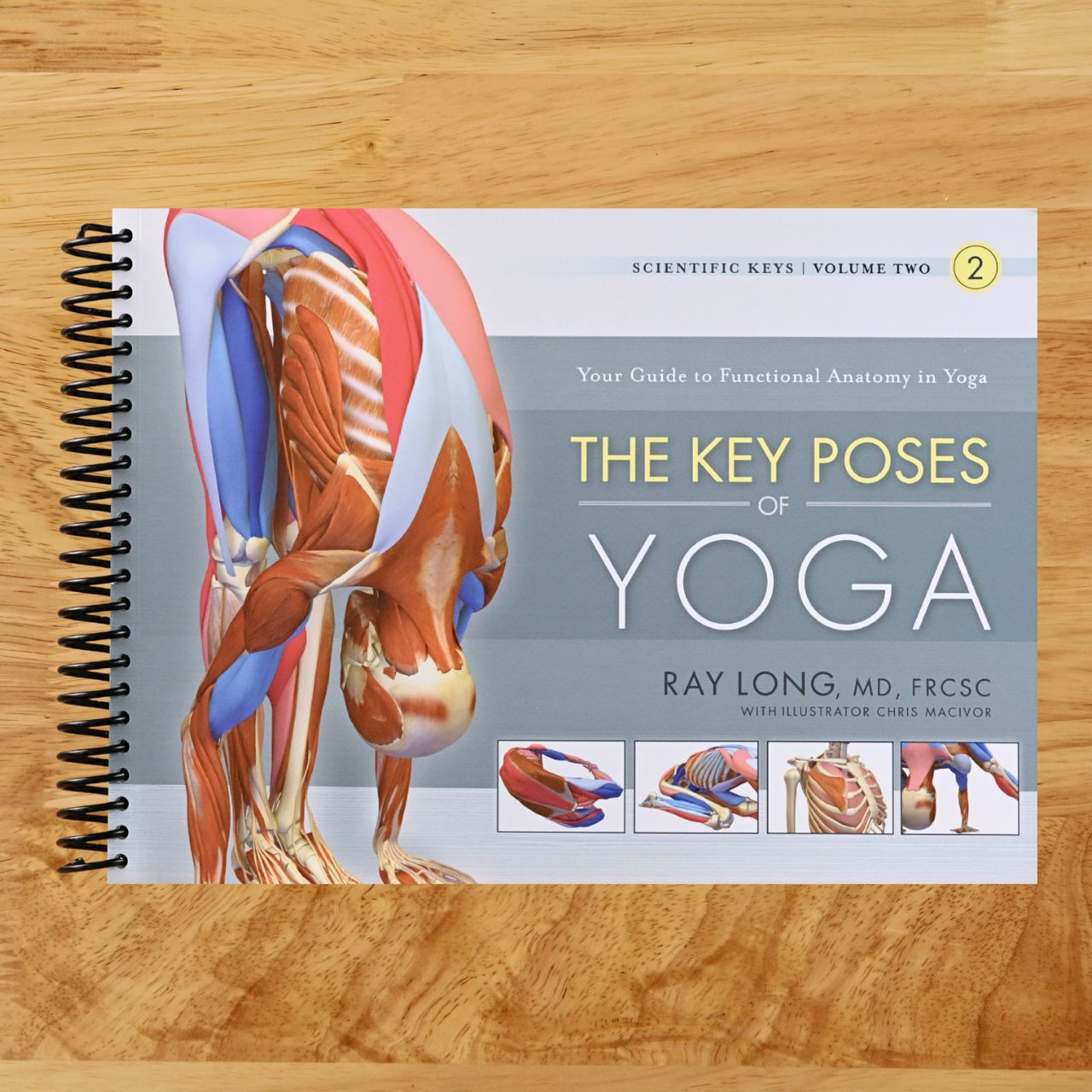 The Key Poses of Yoga: Scientific Keys, Volume II (Spiral bound) Happy Coil spiral bound book