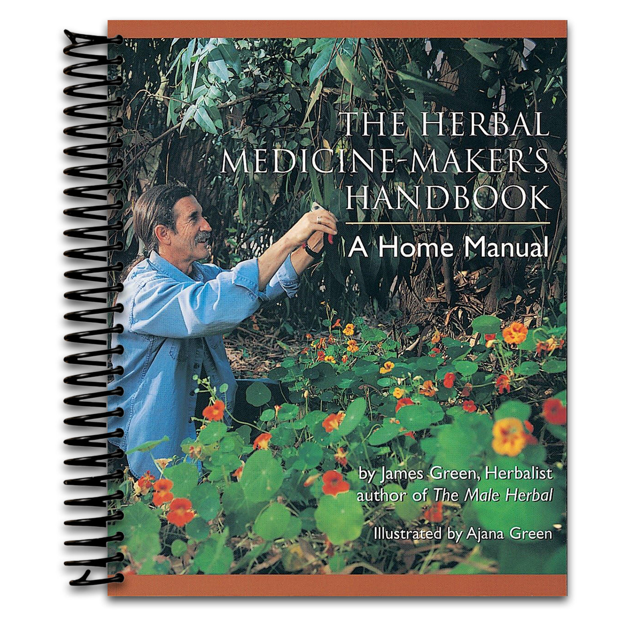 The Herbal Medicine-Maker's Handbook: A Home Manual [An Herbalism Book]   (Spiral bound)