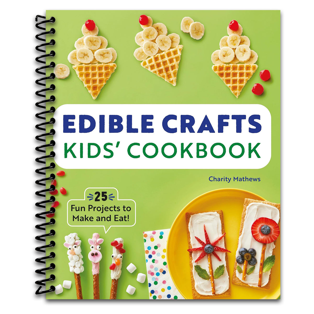 Edible Crafts Kids' Cookbook: 25 Fun Projects to Make and Eat!   (Spiral bound)