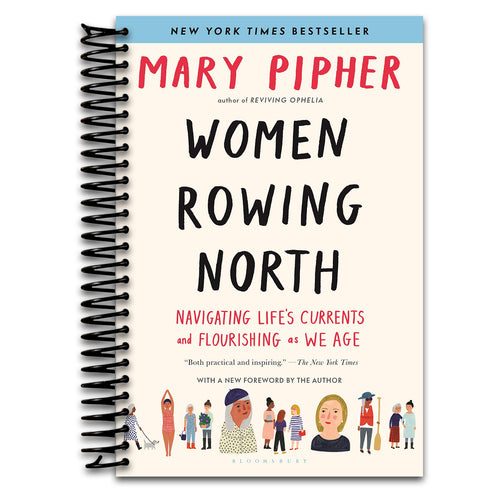 Women Rowing North: Navigating Life’s Currents and Flourishing As We Age   (Spiral bound)