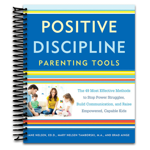 Positive Discipline Parenting Tools: The 49 Most Effective Methods to Stop Power Struggles, Build Communication, and Raise Empowered, Capable Kids (Spiral bound) Happy Coil spiral bound book