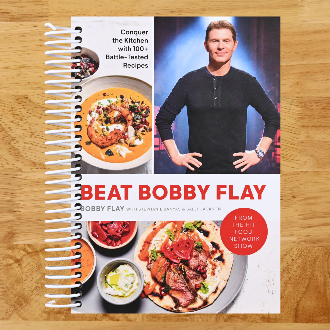 Beat Bobby Flay: Conquer the Kitchen with 100+ Battle-Tested Recipes: A Cookbook   (Spiral bound)