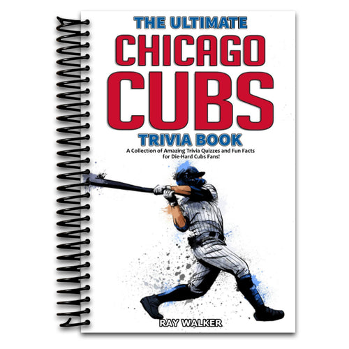 The Ultimate Chicago Cubs Trivia Book: A Collection of Amazing Trivia Quizzes and Fun Facts for Die-Hard Cubs Fans! (Spiral bound) Happy Coil spiral bound book