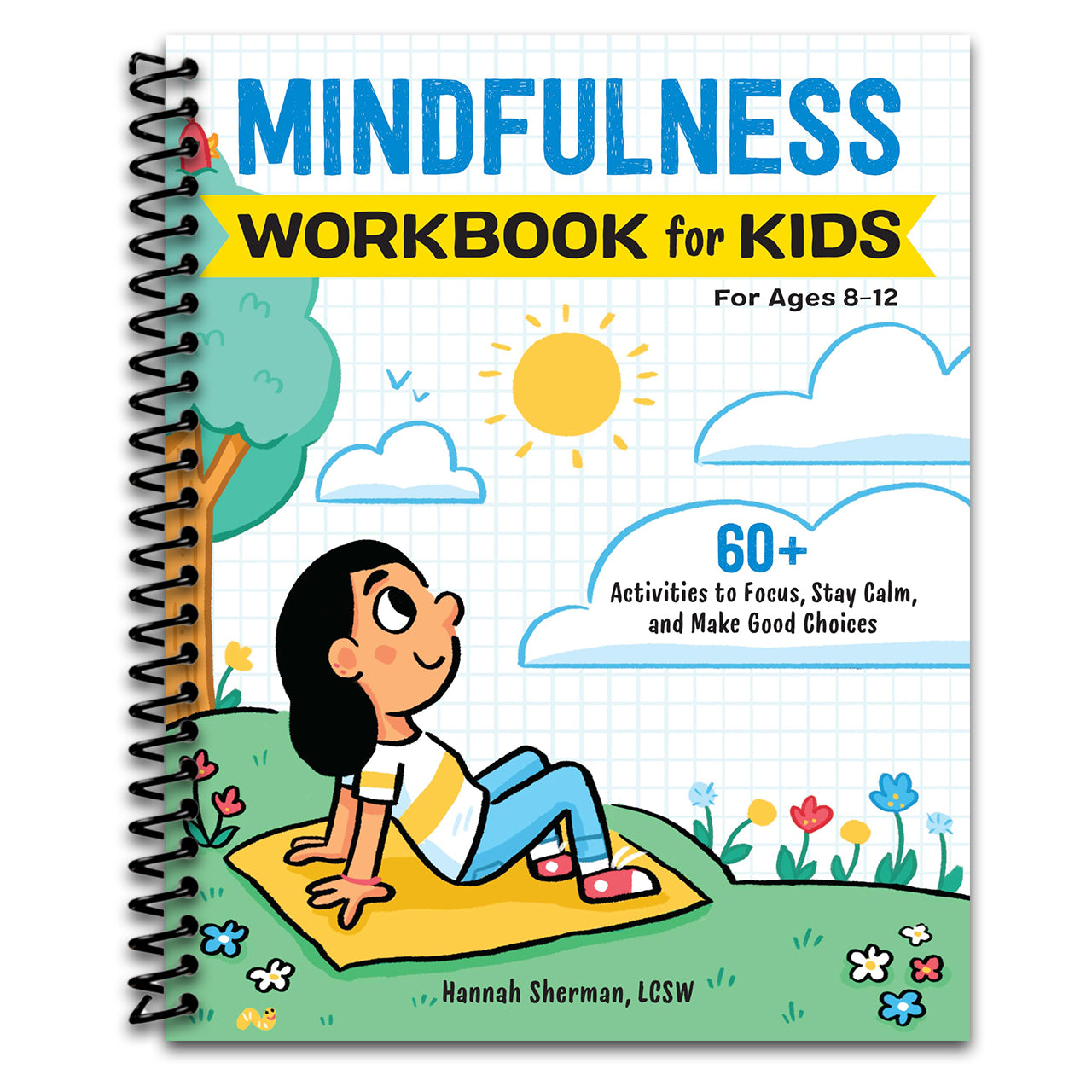 Mindfulness Workbook for Kids: 60+ Activities to Focus, Stay Calm, and Make Good Choices (Health and Wellness Workbooks for Kids) (Spiral bound) Happy Coil spiral bound book