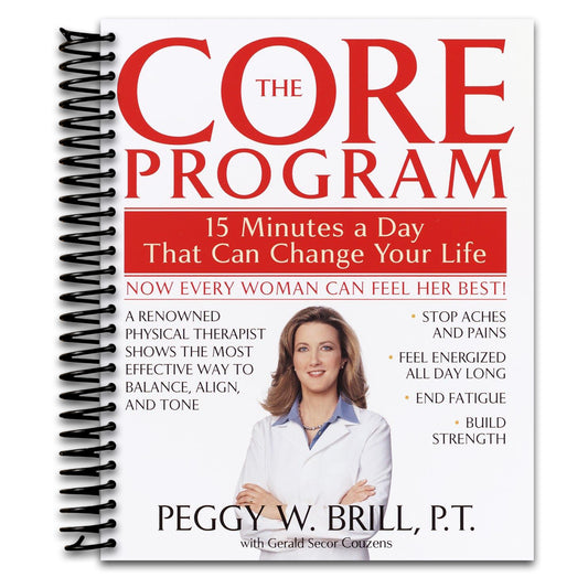The Core Program: Fifteen Minutes a Day That Can Change Your Life