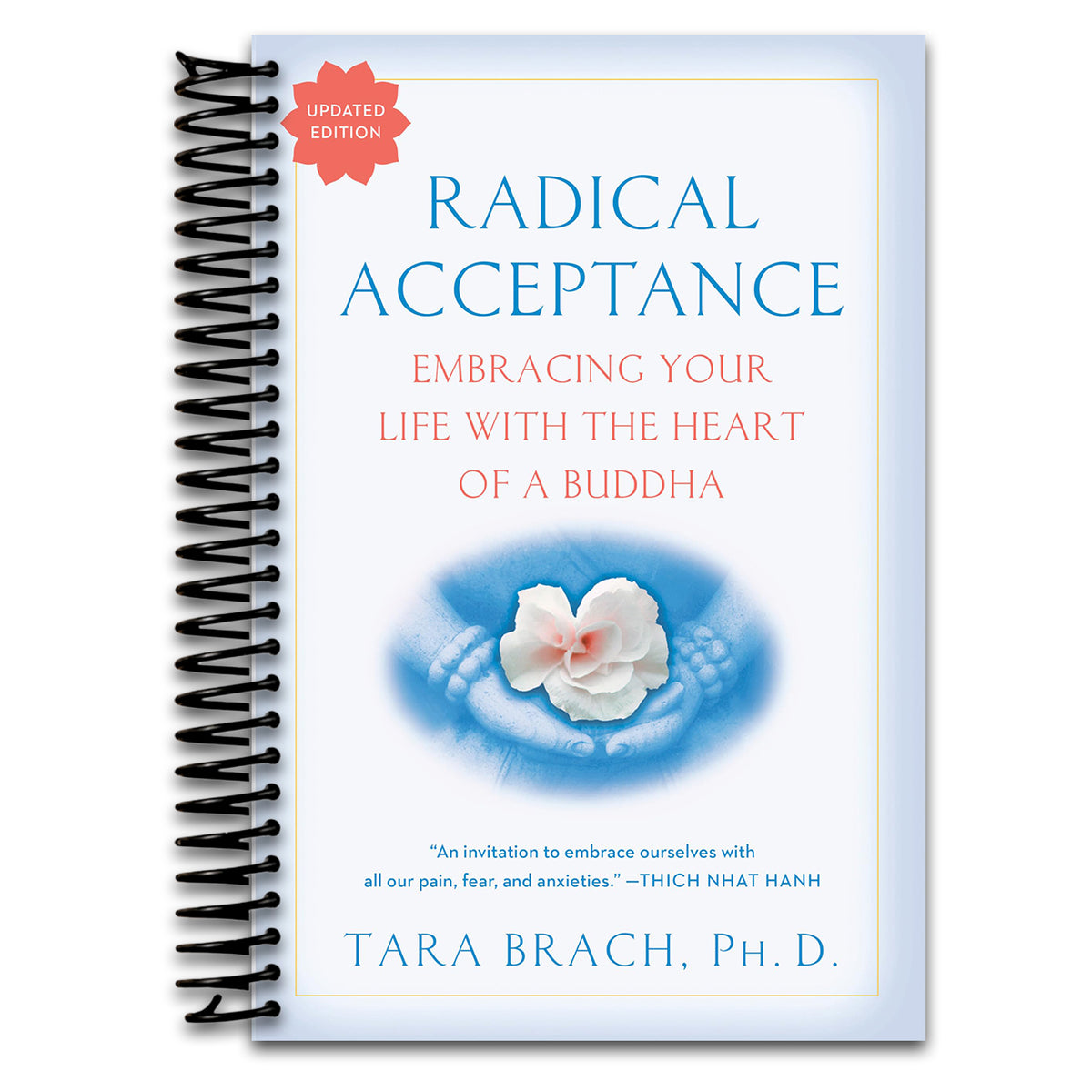 Radical Acceptance: Embracing Your Life With the Heart of a Buddha