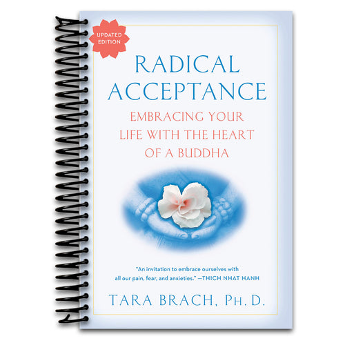 Radical Acceptance: Embracing Your Life With the Heart of a Buddha