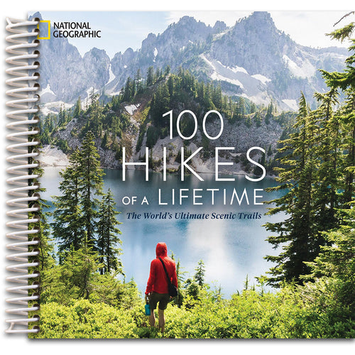 100 Hikes of a Lifetime: The World's Ultimate Scenic Trails (100 of a Lifetime)   (Spiral bound)