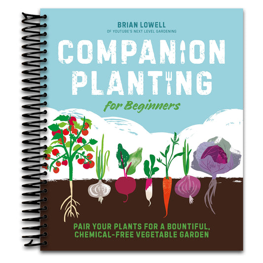 Companion Planting for Beginners: Pair Your Plants for a Bountiful, Chemical-Free Vegetable Garden   (Spiral bound)