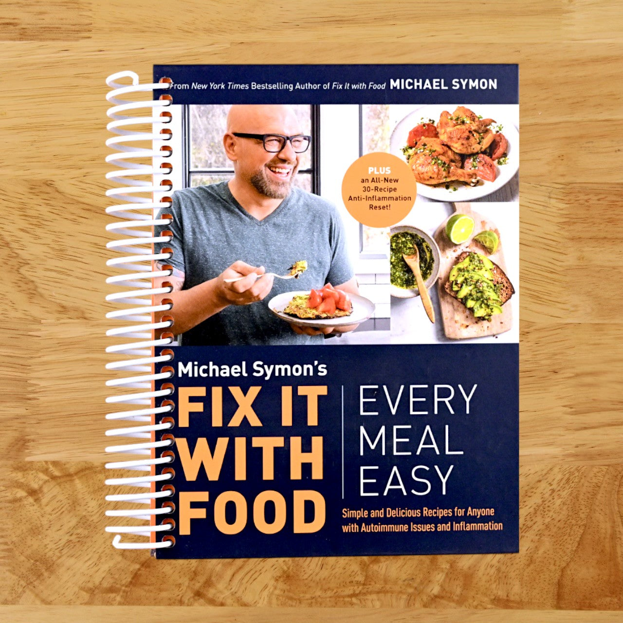 Fix It with Food: Every Meal Easy: Simple and Delicious Recipes for Anyone with Autoimmune Issues and Inflammation : A Cookbook (Spiral bound) Happy Coil spiral bound book
