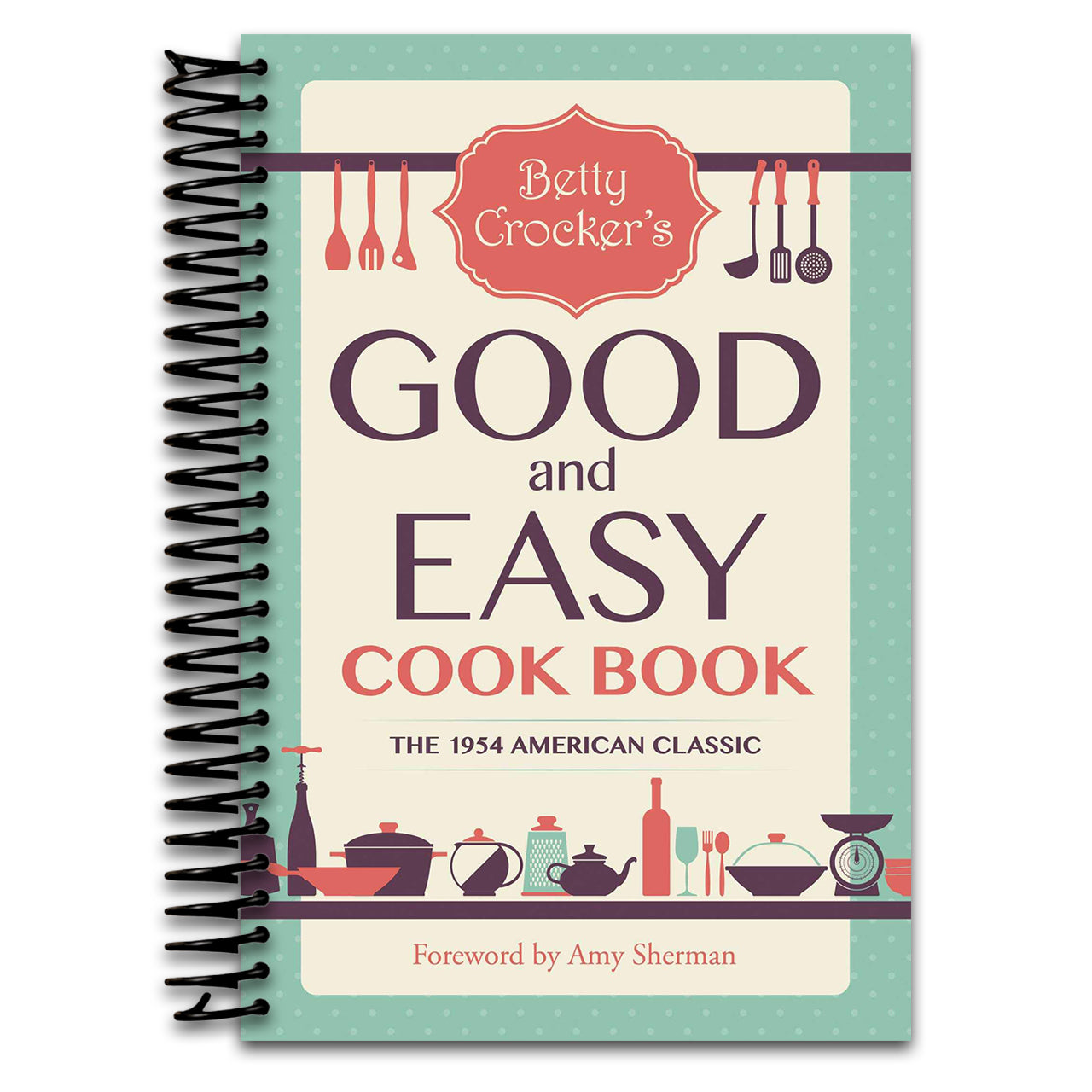 Betty Crocker's Good and Easy Cook Book (Spiral bound) Happy Coil spiral bound book