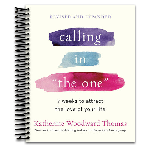 Calling in "The One" Revised and Expanded: 7 Weeks to Attract the Love of Your Life