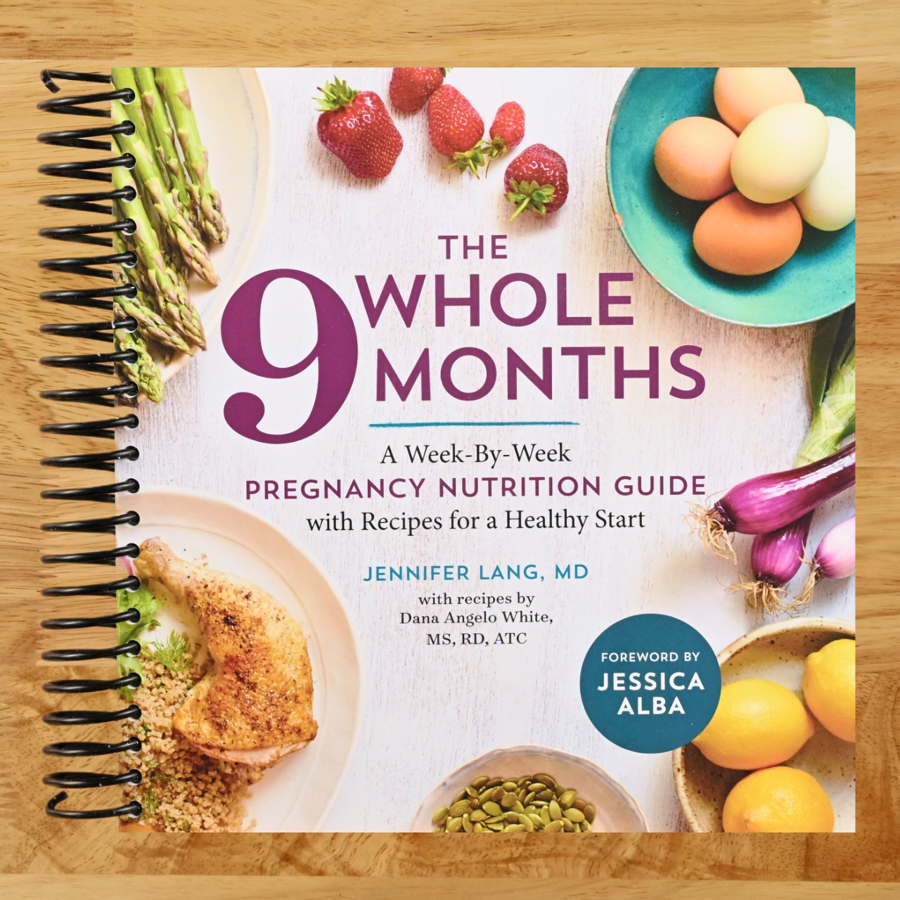 The Whole 9 Months: A Week-By-Week Pregnancy Nutrition Guide with Recipes for a Healthy Start (Spiral bound) Happy Coil spiral bound book