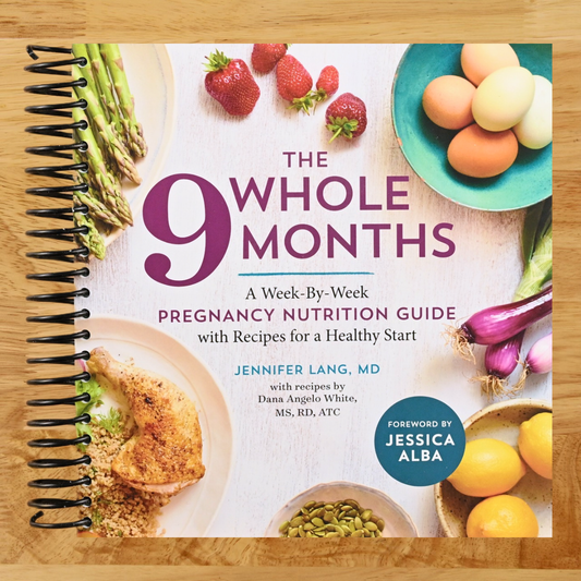 The Whole 9 Months: A Week-By-Week Pregnancy Nutrition Guide with Recipes for a Healthy Start (Spiral bound) Happy Coil spiral bound book