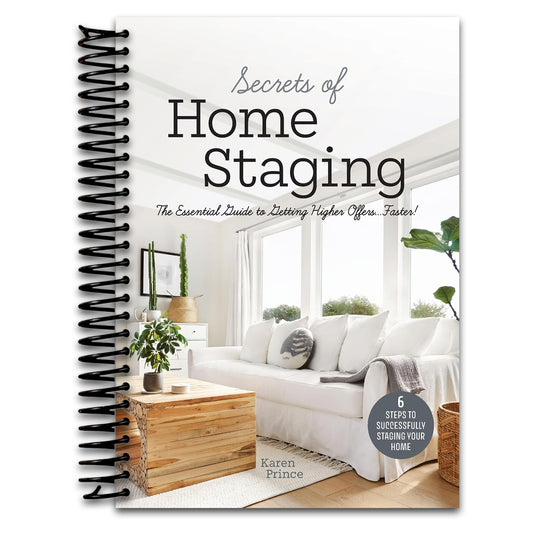 Secrets of Home Staging: The Essential Guide to Getting Higher Offers Faster (Home décor ideas, design tips, and advice on staging your home)   (Spiral bound)