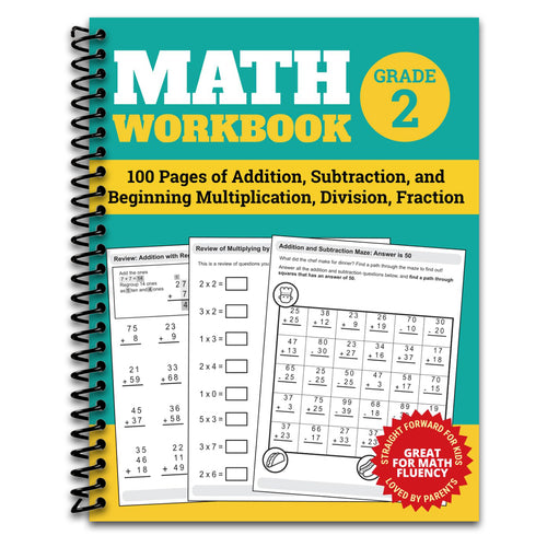 Math Workbook Grade 2: 100 Pages of Addition, Subtraction, and Beginning Multiplication, Division, Fraction   (Spiral bound)