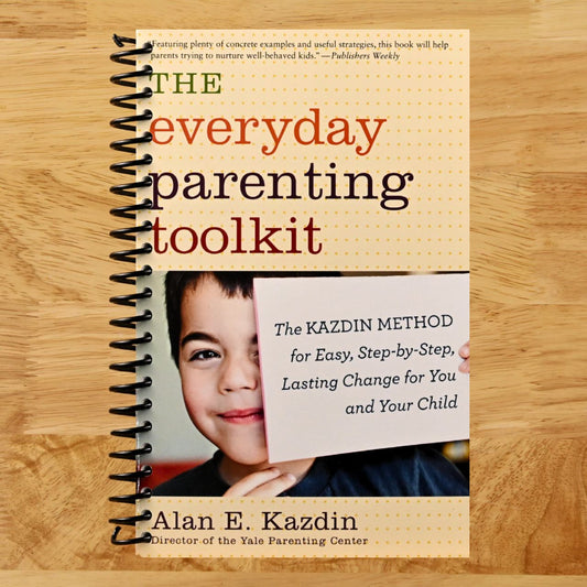 The Everyday Parenting Toolkit: The Kazdin Method for Easy, Step-by-Step, Lasting Change for You and Your Child (Spiral bound) Happy Coil spiral bound book