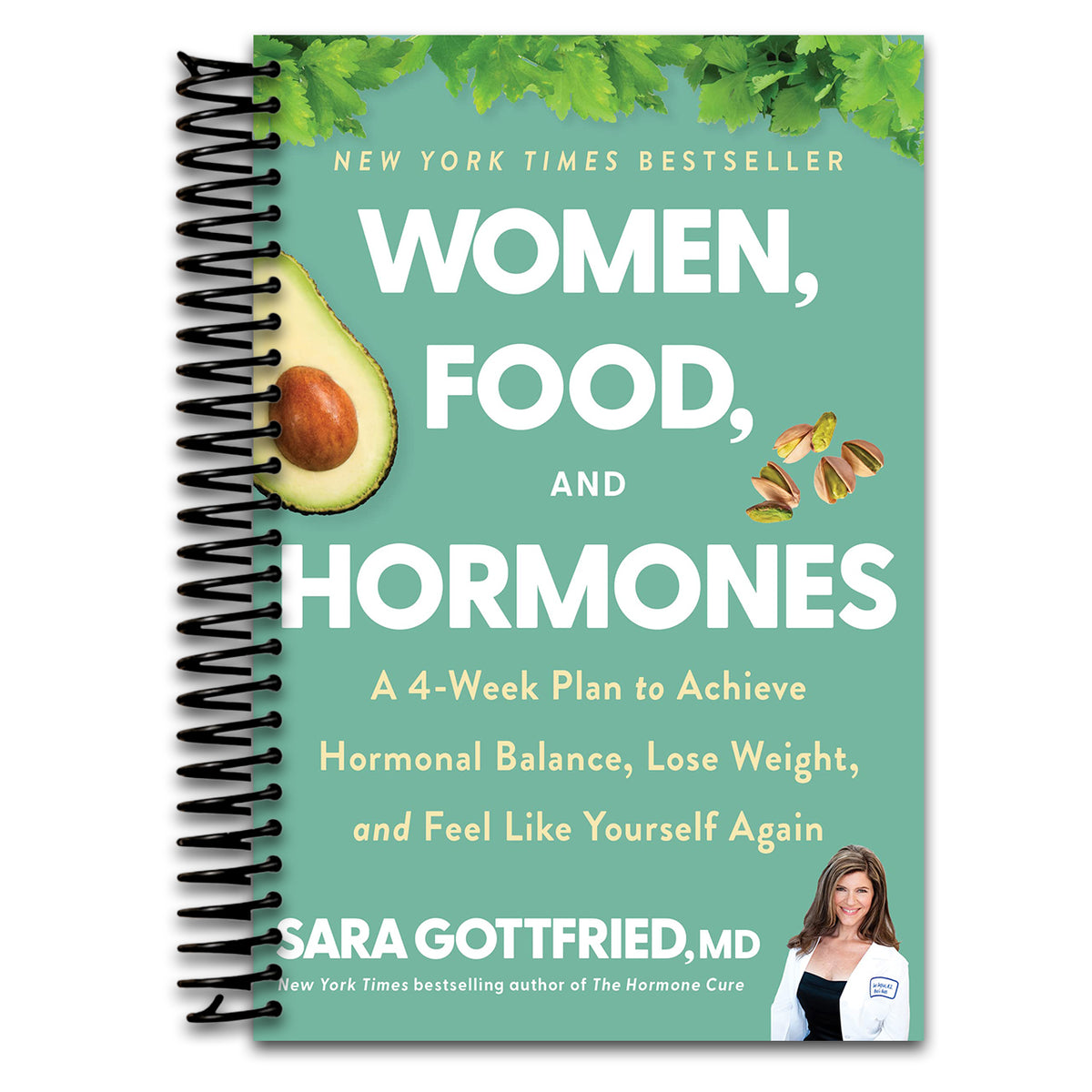 Women, Food, and Hormones: A 4-Week Plan to Achieve Hormonal Balance, Lose Weight, and Feel Like Yourself Again – A Bestselling Keto Cookbook and Health Guide   (Spiral bound)