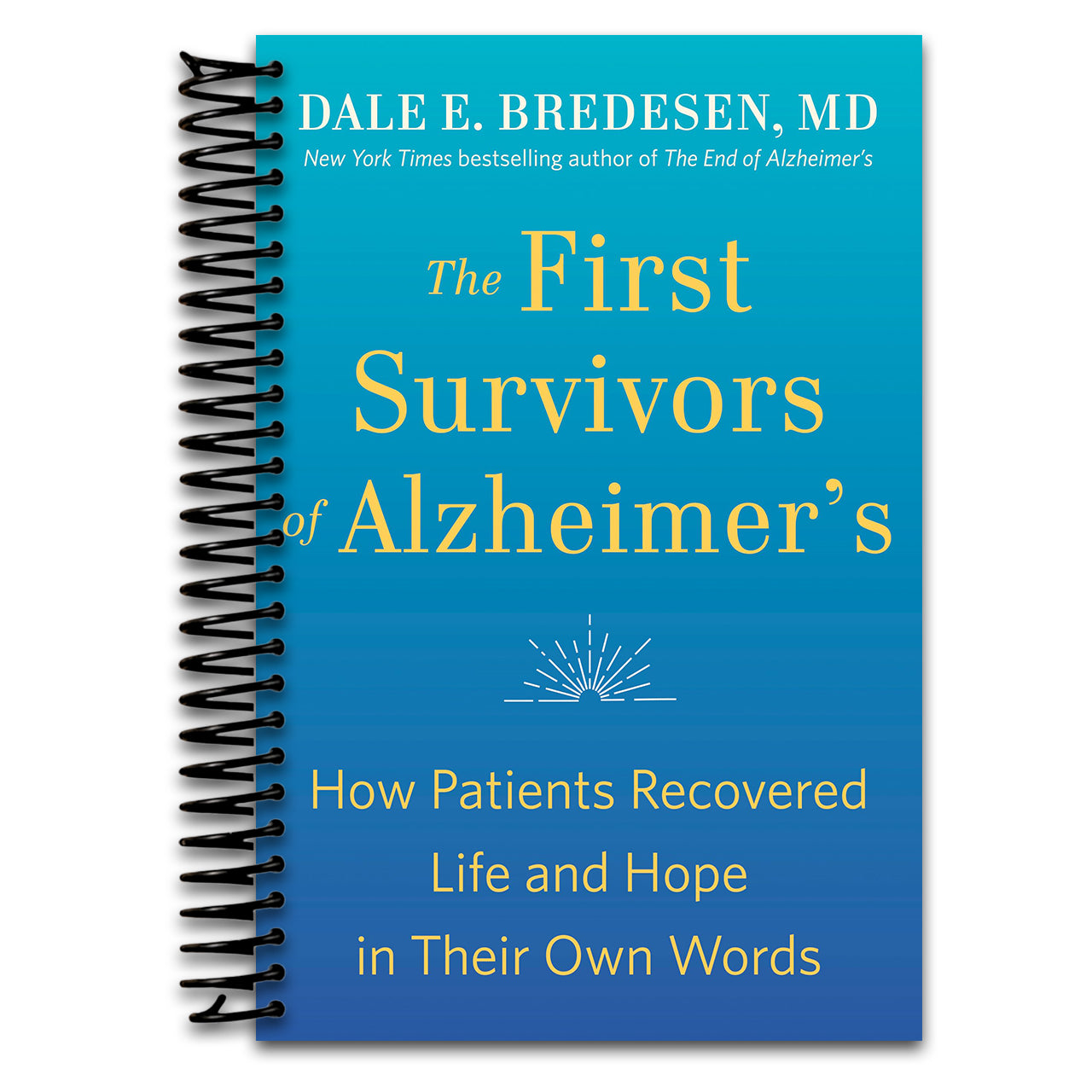 The First Survivors of Alzheimer's: How Patients Recovered Life and Hope in Their Own Words (Spiral bound) Happy Coil spiral bound book
