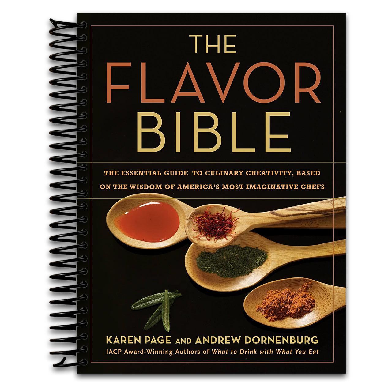 The Flavor Bible: The Essential Guide to Culinary Creativity, Based on the Wisdom of America's Most Imaginative Chefs