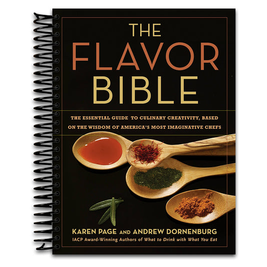 The Flavor Bible: The Essential Guide to Culinary Creativity, Based on the Wisdom of America's Most Imaginative Chefs