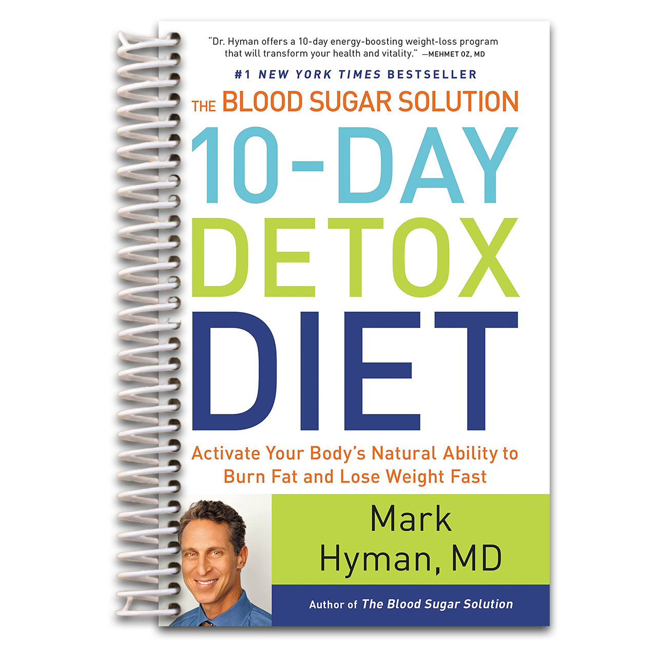 The Blood Sugar Solution 10-Day Detox Diet: Activate Your Body's Natural Ability to Burn Fat and Lose Weight Fast (The Dr. Mark Hyman Library, 3) (Spiral bound) Happy Coil spiral bound book