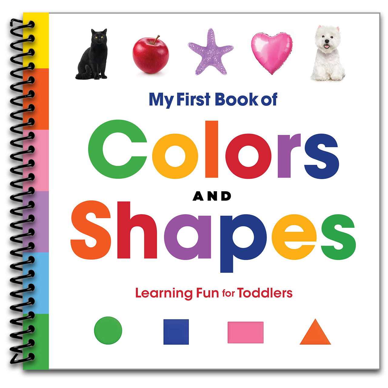 My First Book of Colors and Shapes: Learning Fun for Toddlers   (Spiral bound)