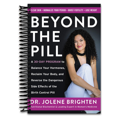 Beyond the Pill: A Revolutionary Program for Hormone Balance, Reversing the Side Effects of Contraception, and Reclaiming Your Health   (Spiral bound)