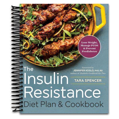 The Insulin Resistance Diet Plan & Cookbook: Lose Weight, Manage PCOS, and Prevent Prediabetes   (Spiral bound)