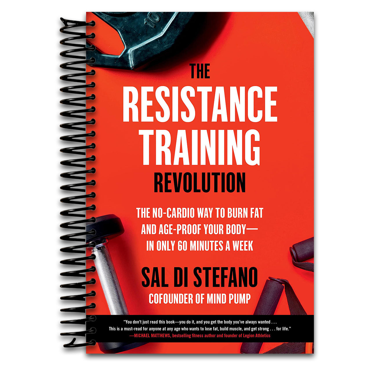 The Resistance Training Revolution: The No-Cardio Way to Burn Fat and Age-Proof Your Body―in Only 60 Minutes a Week   (Spiral bound)