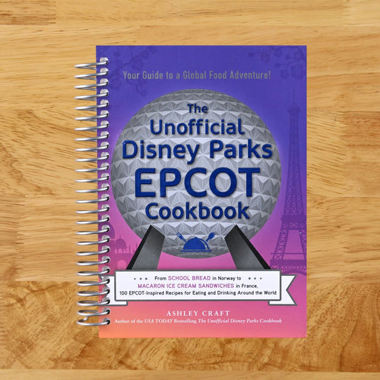 The Unofficial Disney Parks EPCOT Cookbook: From School Bread in Norway to Macaron Ice Cream Sandwiches in France, 100 EPCOT-Inspired Recipes for ... the World (Unofficial Cookbook Gift Series)   (Spiral bound)