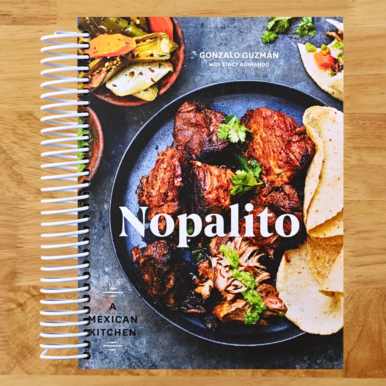 Nopalito: A Mexican Kitchen [A Cookbook] (Spiral bound) Happy Coil spiral bound book