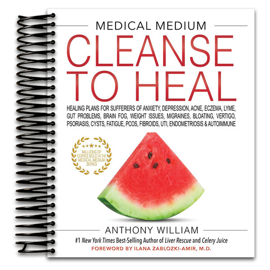 Medical Medium Cleanse to Heal: Healing Plans for Sufferers of Anxiety, Depression, Acne, Eczema, Lyme, Gut Problems, Brain Fog, Weight Issues, Migraines, Bloating, Vertigo, Psoriasis