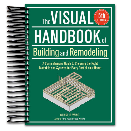 The Visual Handbook of Building and Remodeling 5th Edition: A Comprehensive Guide to Choosing the Right Materials and Systems for Every Part of Your Home (Spiral bound) Happy Coil spiral bound book