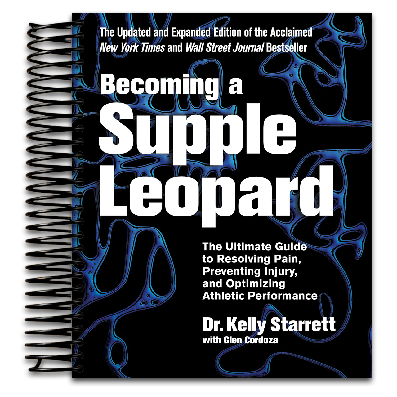 Becoming a Supple Leopard 2nd Edition: The Ultimate Guide to Resolving Pain, Preventing Injury, and Optimizing Athletic Performance