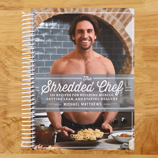 The Shredded Chef: 125 Recipes for Building Muscle, Getting Lean, and Staying Healthy (Third Edition)