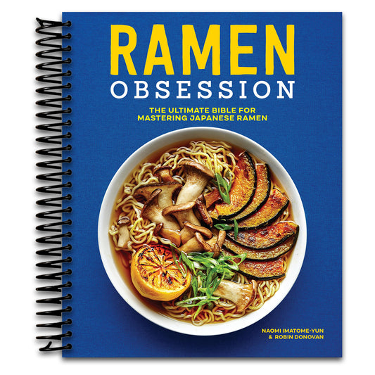 Ramen Obsession: The Ultimate Bible for Mastering Japanese Ramen