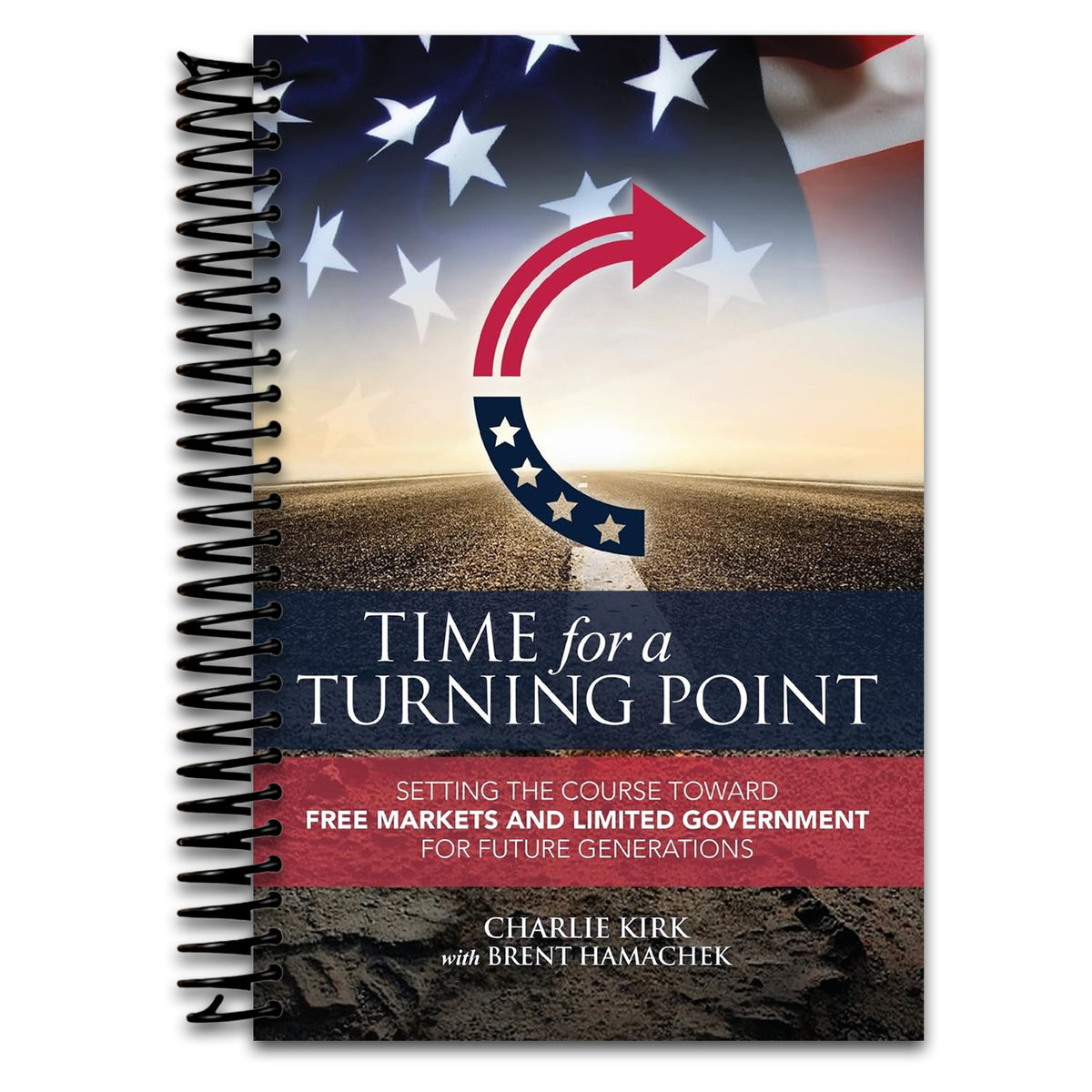 Time for a Turning Point: Setting a Course Toward Free Markets and Limited Government for Future Generations (Spiral bound) Happy Coil spiral bound book