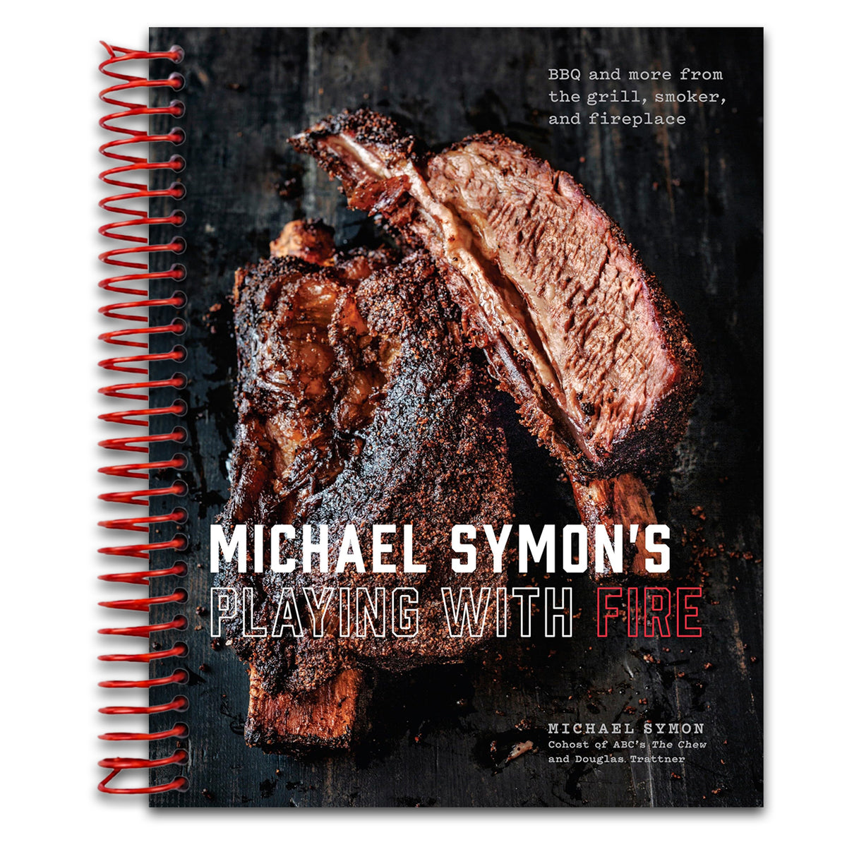 Michael Symon's Playing with Fire: BBQ and More from the Grill, Smoker, and Fireplace: A Cookbook   (Spiral bound)