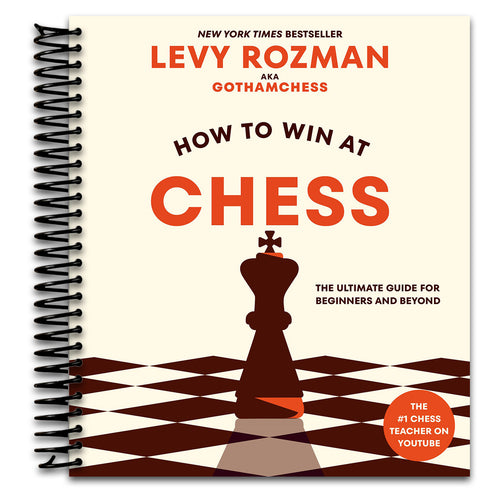 How to Win at Chess: The Ultimate Guide for Beginners and Beyond   (Spiral bound)