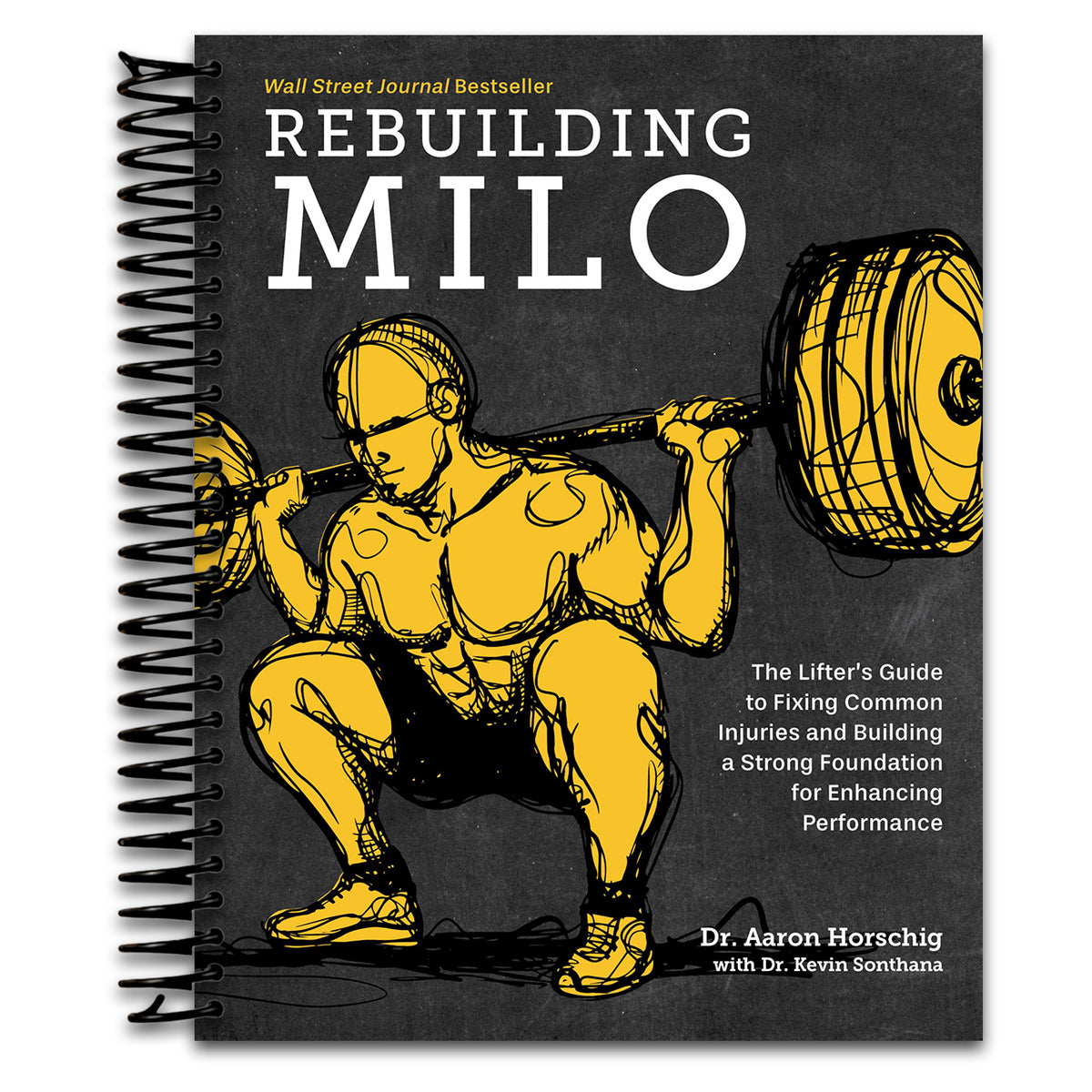 Rebuilding Milo: A Lifter's Guide to Fixing Common Injuries and Building a Strong Foundation for Enhancing Performance   (Spiral bound)