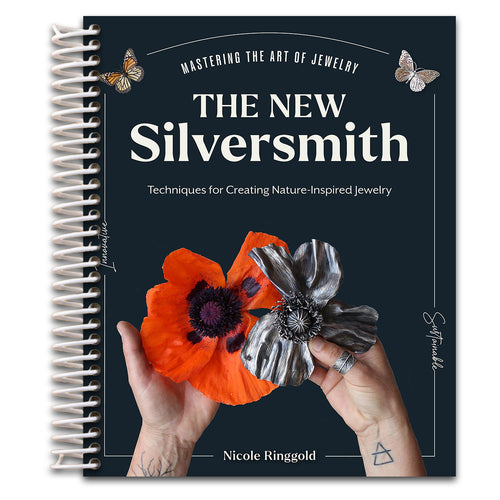 The New Silversmith: Innovative, Sustainable Techniques for Creating Nature-Inspired Jewelry (Mastering the Art of Jewelry Making)