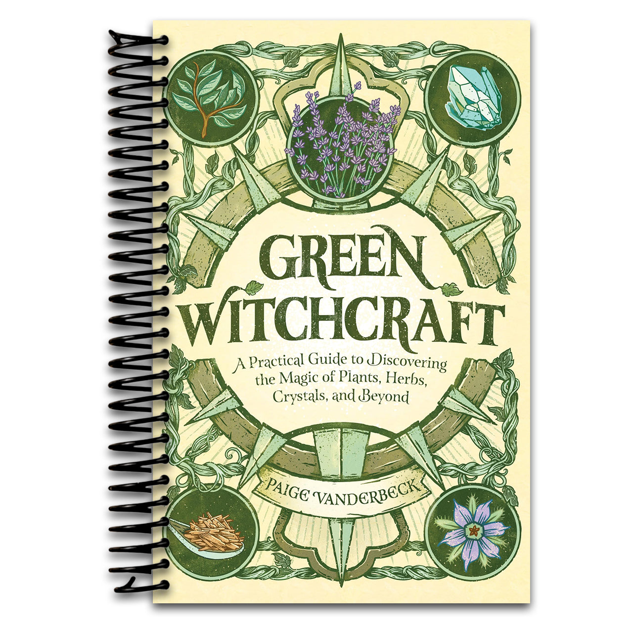 Green Witchcraft: A Practical Guide to Discovering the Magic of Plants, Herbs, Crystals, and Beyond (Practicing Green Witchcraft)   (Spiral bound)
