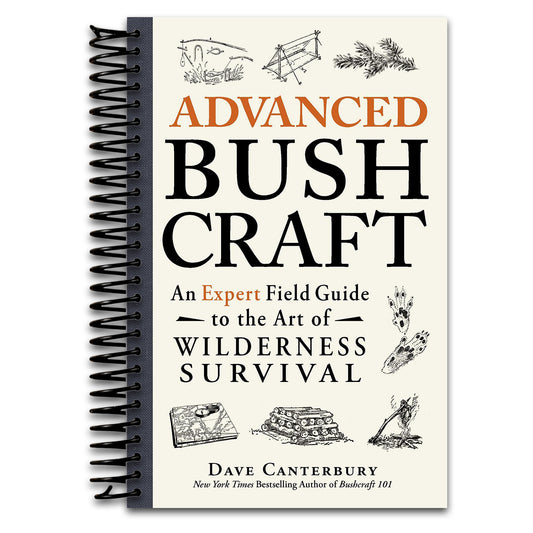 Advanced Bushcraft: An Expert Field Guide to the Art of Wilderness Survival (Bushcraft Survival Skills Series)