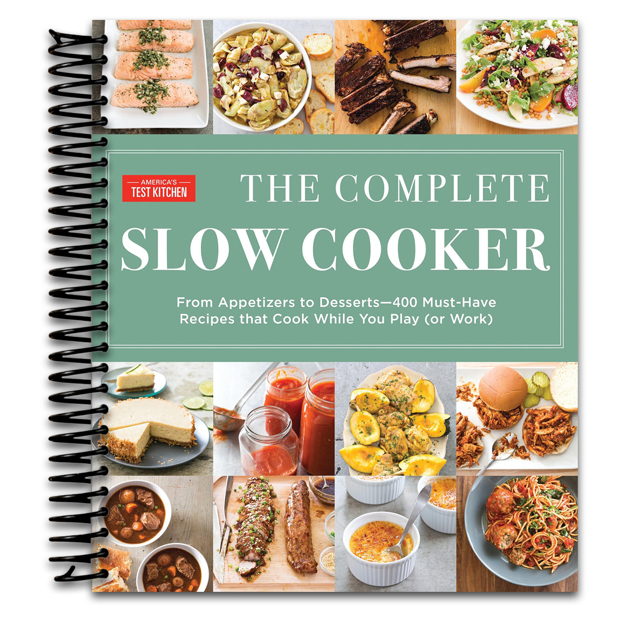 The Complete Slow Cooker: From Appetizers to Desserts - 400 Must-Have Recipes That Cook While You Play (orWork) (The Complete ATK Cookbook Series)