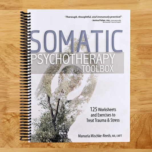 Somatic Psychotherapy Toolbox: 125 Worksheets and Exercises to Treat Trauma & Stress (Spiral bound) Happy Coil spiral bound book