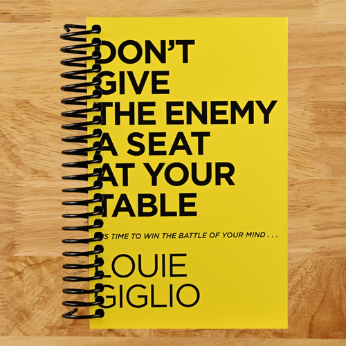 Don't Give the Enemy a Seat at Your Table: It's Time to Win the Battle of Your Mind...