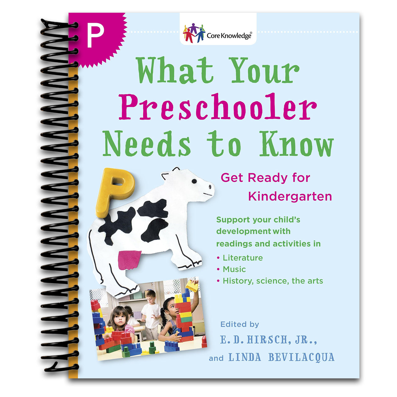 What Your Preschooler Needs to Know: Get Ready for Kindergarten (The Core Knowledge Series)   (Spiral bound)